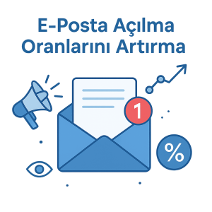 E-Posta Açılma Oranlarını Artırma